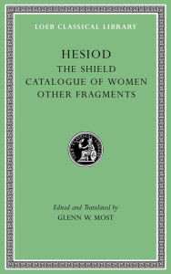 Title: The Shield. Catalogue of Women. Other Fragments, Author: Hesiod