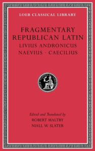 Ebooks free download audio book Fragmentary Republican Latin, Volume VI: Livius Andronicus. Naevius. Caecilius (English Edition) RTF iBook FB2