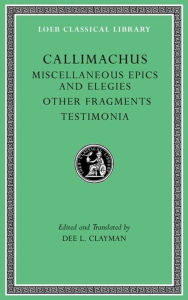Free popular audio books download Miscellaneous Epics and Elegies. Other Fragments. Testimonia (English Edition) FB2 9780674997493