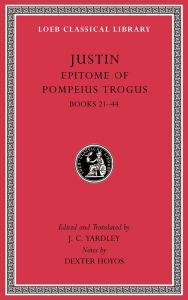 Free book downloads for pda Epitome of Pompeius Trogus, Volume II: Books 21-44 by Justin, Dexter Hoyos 9780674997615 (English Edition) MOBI ePub CHM