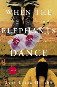 Title: When the Elephants Dance, Author: Tess Uriza Holthe