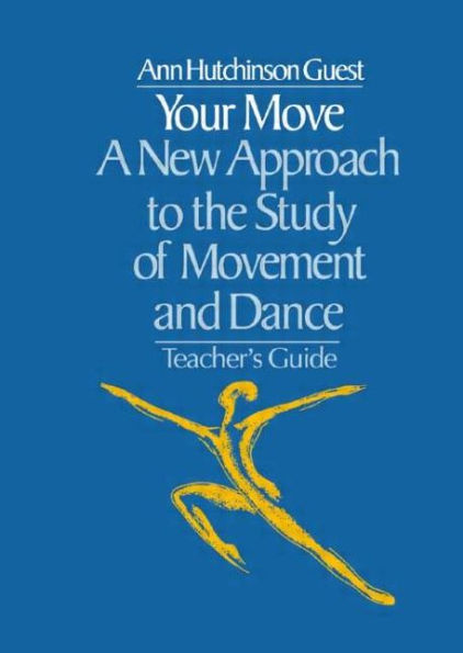 Your Move: A New Approach to the Study of Movement and Dance / Edition 1