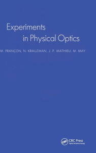 Title: Experiments In Physical Optics / Edition 1, Author: M. Francon
