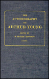 Autobiography of Arthur Young: With Selections from His Correspondence