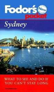 Title: Fodor's Pocket Sydney What to See and Do If You Can't Stay Long, Author: Fodor's Travel Publications