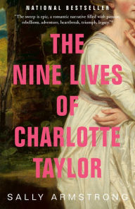 Title: The Nine Lives of Charlotte Taylor, Author: Sally Armstrong