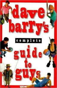 Title: Dave Barry's Complete Guide to Guys: A Fairly Short Book, Author: Dave Barry