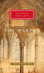 Title: The Warden: Introduction by Graham Handley, Author: Anthony Trollope