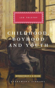 Title: Childhood, Boyhood, and Youth: Introduction by A. N. Wilson, Author: Leo Tolstoy