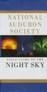 Title: National Audubon Society Field Guide to the Night Sky, Author: National Audubon Society