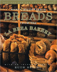 Title: Nancy Silverton's Breads from the La Brea Bakery: Recipes for the Connoisseur: A Cookbook, Author: Nancy Silverton