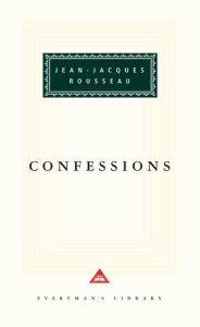 Title: Confessions (Everyman's Library), Author: Jean-Jacques Rousseau