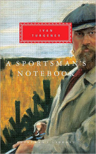 Title: A Sportsman's Notebook: Introduction by Max Egremont, Author: Ivan Turgenev
