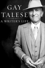 Title: A Writer's Life, Author: Gay Talese