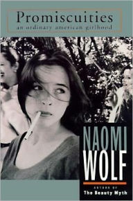 Title: Promiscuities: The Secret Struggle for Womanhood, Author: Naomi Wolf