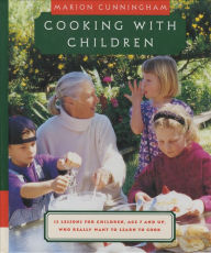 Title: Cooking with Children: 15 Lessons for Children, Age 7 and Up, Who Really Want to Learn to Cook: A Cookbook, Author: Marion Cunningham