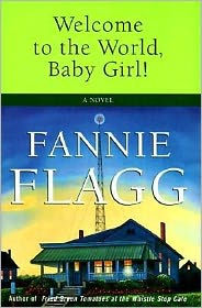 Title: Welcome to the World, Baby Girl!, Author: Fannie Flagg