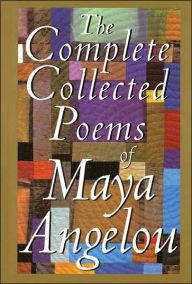 Title: The Complete Collected Poems of Maya Angelou, Author: Maya Angelou