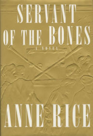 Title: Servant of the Bones, Author: Anne Rice