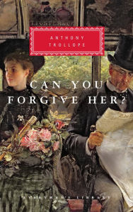 Title: Can You Forgive Her? (Everyman's Library), Author: Anthony Trollope