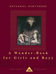 Title: A Wonder-Book for Girls and Boys (Everyman's Library), Author: Nathaniel Hawthorne