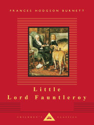 Title: Little Lord Fauntleroy: Illustrated C. E. Brock, Author: Frances Hodgson Burnett