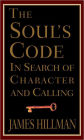 The Soul's Code: In Search of Character and Calling