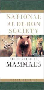Title: National Audubon Society Field Guide to North American Mammals: (Revised and Expanded), Author: National Audubon Society