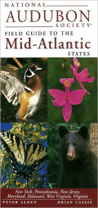 Title: National Audubon Society Field Guide to the Mid-Atlantic States: New York, Pennsylvania, New Jersey, Maryland, Delaware, West Virginia, Virginia, Author: National Audubon Society