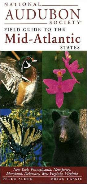National Audubon Society Field Guide to the Mid-Atlantic States: New York, Pennsylvania, New Jersey, Maryland, Delaware, West Virginia, Virginia