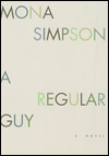 Title: A Regular Guy, Author: Mona Simpson