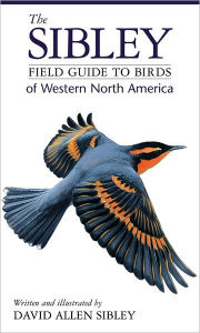 Title: The Sibley Field Guide to Birds of Western North America, Author: David Allen Sibley