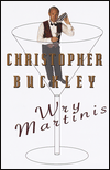 Title: Wry Martinis, Author: Christopher Buckley