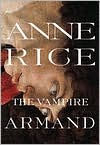 Title: The Vampire Armand (Vampire Chronicles Series #6), Author: Anne Rice