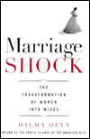 Title: Marriage Shock: The Transformation of Women into Wives, Author: Dalma Heyn