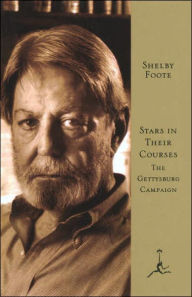 Title: Stars in Their Courses: The Gettysburg Campaign, June-July 1963, Author: Shelby Foote