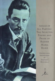 Title: Ahead of All Parting: The Selected Poetry and Prose of Rainer Maria Rilke (Modern Library Series), Author: Rainer Maria Rilke