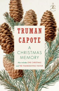 Title: A Christmas Memory / One Christmas / The Thanksgiving Visitor, Author: Truman Capote
