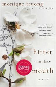 Title: Bitter in the Mouth: A Novel, Author: Monique Truong