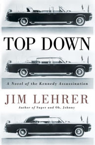 Title: Top Down: A Novel of the Kennedy Assassination, Author: Jim Lehrer