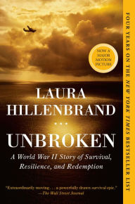 Title: Unbroken: A World War II Story of Survival, Resilience, and Redemption, Author: Laura Hillenbrand