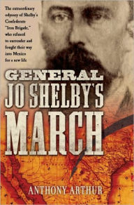Title: General Jo Shelby's March, Author: Anthony Arthur