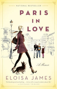 Title: Paris in Love: A Memoir, Author: Eloisa James