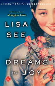 Title: Dreams of Joy: A Novel, Author: Lisa See