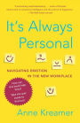 It's Always Personal: Navigating Emotion in the New Workplace