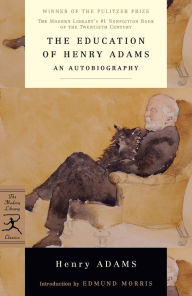 Title: The Education of Henry Adams, Author: Henry Adams