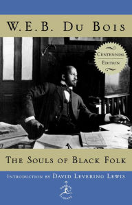 Title: The Souls of Black Folk: Centennial Edition, Author: W. E. B. Du Bois