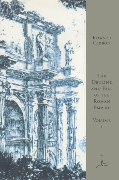 The Decline and Fall of the Roman Empire: Volume I (Modern Library Series)