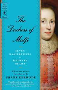 Title: The Duchess of Malfi: Seven Masterpieces of Jacobean Drama, Author: Frank Kermode