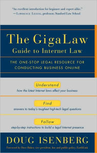 Title: The GigaLaw Guide to Internet Law: The One-Stop Legal Resource for Conducting Business Online, Author: Doug Isenberg